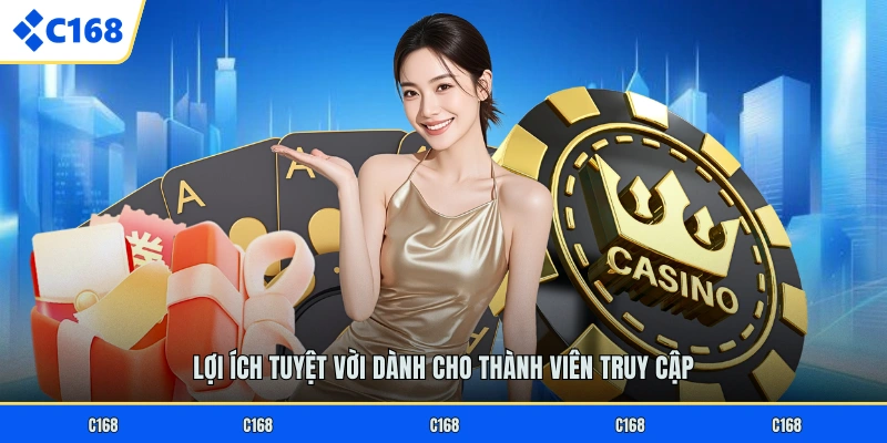 Lợi ích tuyệt vời dành cho thành viên truy cập